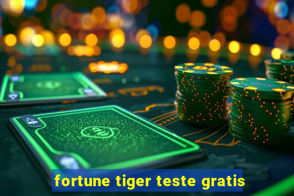 fortune tiger teste gratis